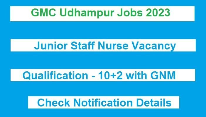 GMC Udhampur Junior Staff Nurse Jobs 2023 Notification