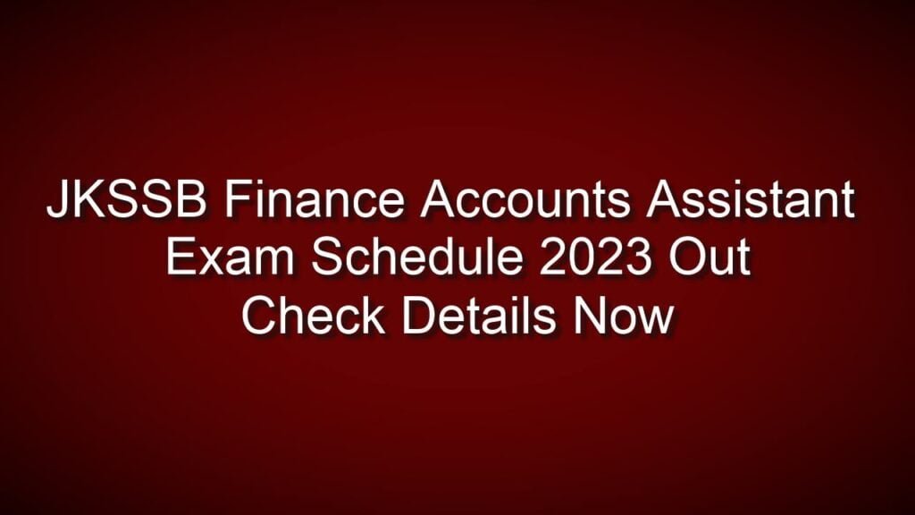 JKSSB Accounts Assistant Finance Exam Dates 2023-24
