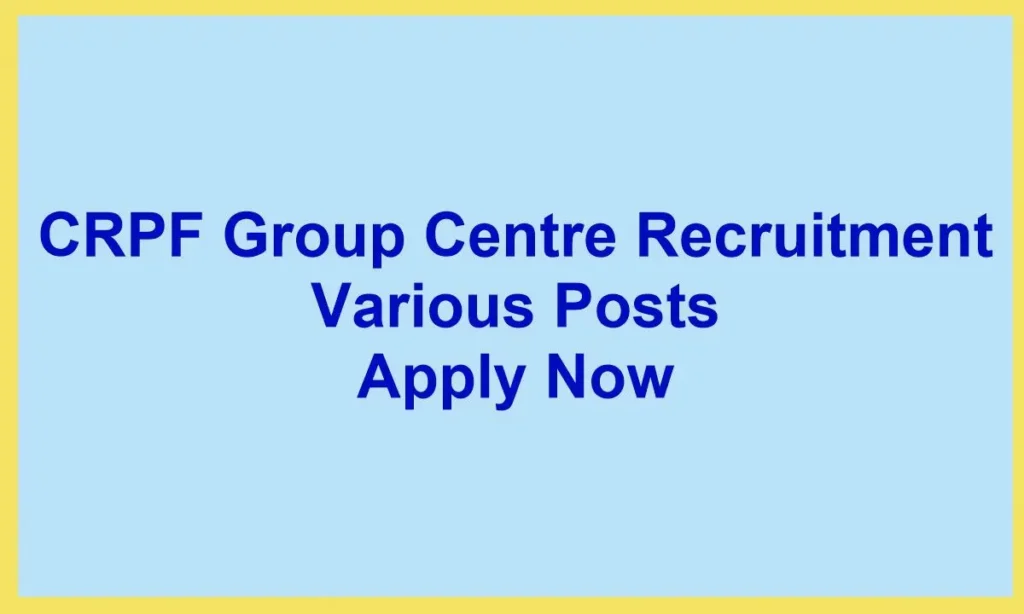 CRPF Group Centre Siliguri Recruitment