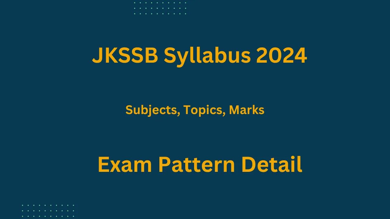 JKSSB Syllabus For Supervisor 2024 Exam Pattern